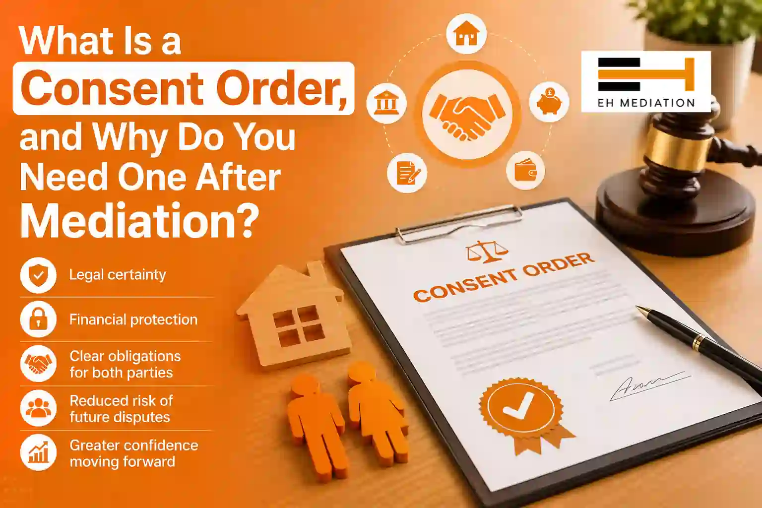 What Is a Consent Order, and Why Do You Need One After Mediation Calne?